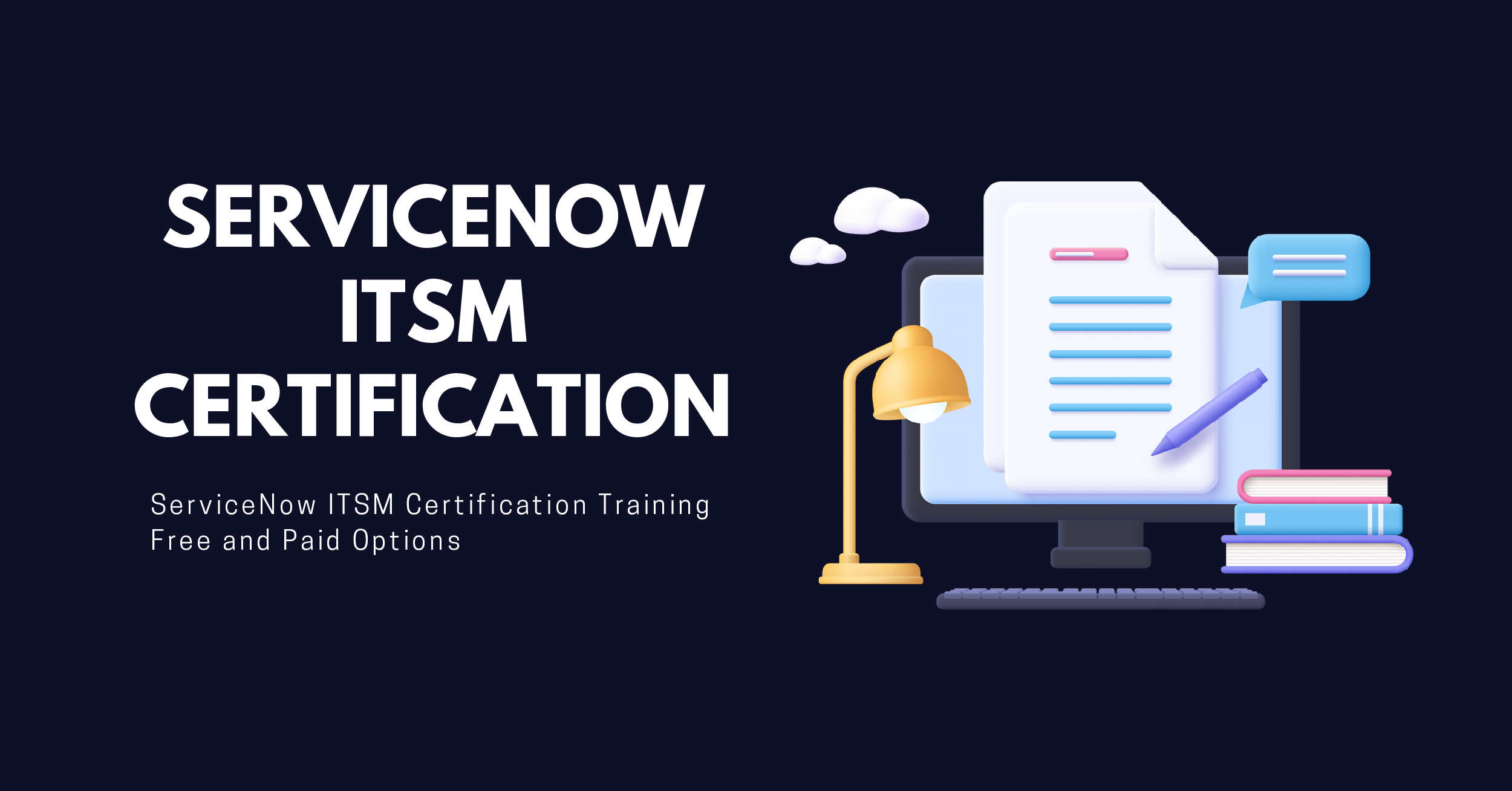 ServiceNow ITSM Certification Training Free and Paid Options